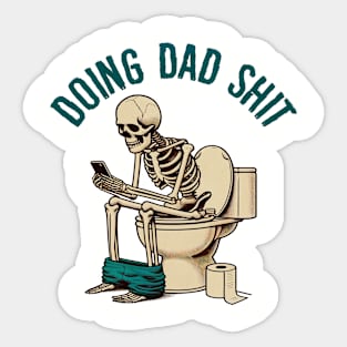 Funny fathers day | Funny dad life | dad always in the bathroom Sticker